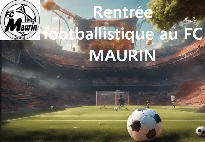 ⚽️ Bientôt l’heure de la reprise au FC Maurin ⚽️